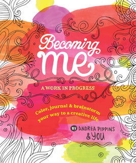 Becoming Me: A Work in Progress Journal