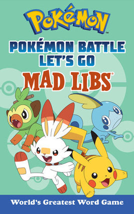 Mad Libs Pokemon Battle Let's Go