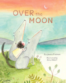 Over the Moon by Suzy Ultman by James Proimos