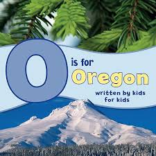 O Is For Oregon Book