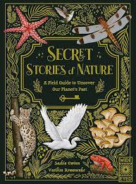 Secret Stories Of Nature Field Guide Book