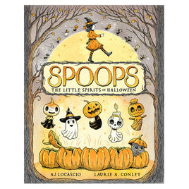 Spoops The Little Spirits Of Halloween Book