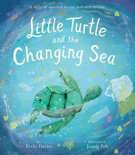 Little Turtle and the Changing Sea by Becky Davis