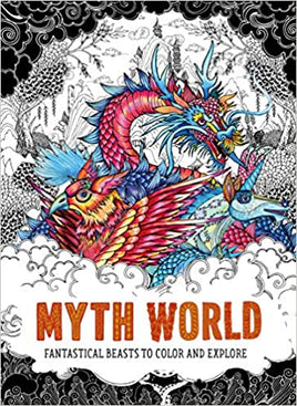 Myth World: Fantastical Beasts to Color and Explore