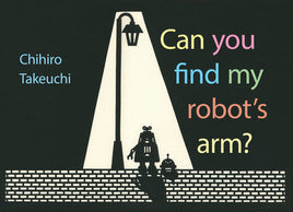 Can You Find My Robot Arm? by Chihiro Takeuchi