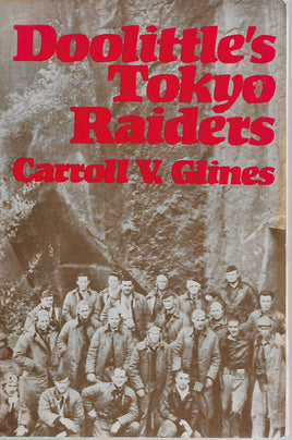 Doolittle's Tokyo Raiders by Carroll Glines