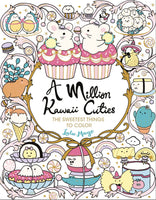 A Million Kawaii Cuties: The Sweetest Things to Color Coloring Book