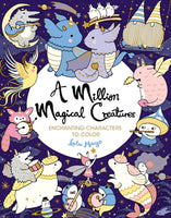 A Million Magical Creatures: Enchanting Characters to Color Coloring Book