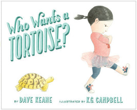 Who Wants a Tortoise? by Dave Keane