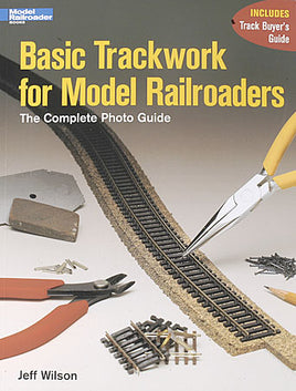 Basic Trackwork for Model Railroaders Photo Guide Book