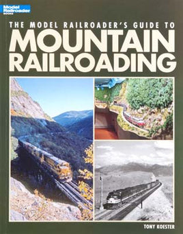 Model Railroaders Guide to Mountain Railroading