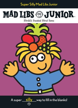 Super Silly Mad Libs Jr.