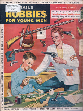 Air Trails Hobbies For Young Men Magazine April 1955